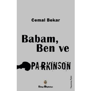 Babam, Ben ve Parkinson - Cemal Bekar