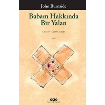 Babam Hakkında Bir Yalan - John Burnside