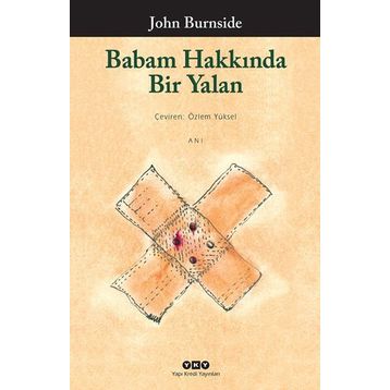 Babam Hakkında Bir Yalan - John Burnside