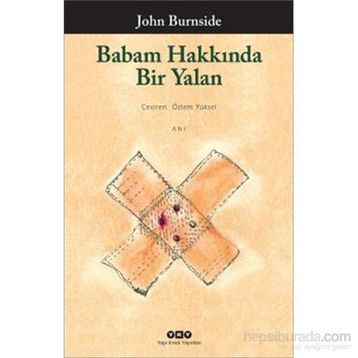 Babam Hakkında Bir Yalan - John Burnside