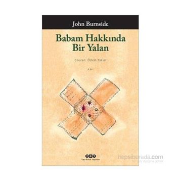 Babam Hakkında Bir Yalan - John Burnside
