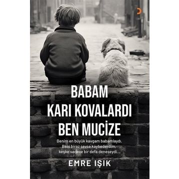 Babam Karı Kovalardı Ben Mucize - Emre Işık