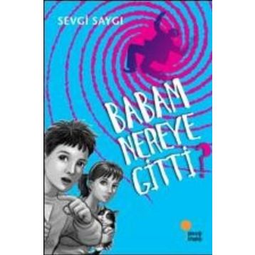 Babam Nereye Gitti? - Sevgi Saygı