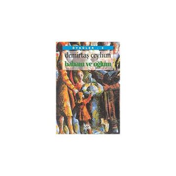 Babam ve Oğlum - Demirtaş Ceyhun
