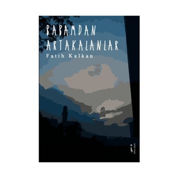 Babamdan Artakalanlar - Fatih Kalan