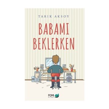 Babamı Beklerken / Tarık Aksoy