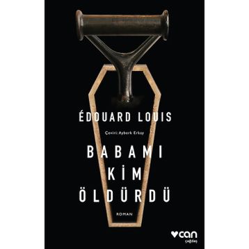 Babamı Kim Öldürdü - Edouard Louis