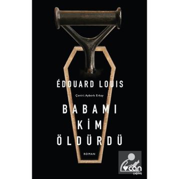 Babamı Kim Öldürdü - Edouard Louis