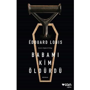 Babamı Kim Öldürdü - Edouard Louis