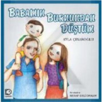 BABAMIN BURNUNDAN DÜŞTÜM - AYLA ÇINAROĞLU