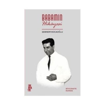 Babamın Hikayesi - Şebnem Kocaoğlu