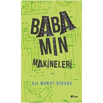 Babamın Makineleri - Ali Murat Binark