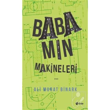 Babamın Makineleri - Ali Murat Binark