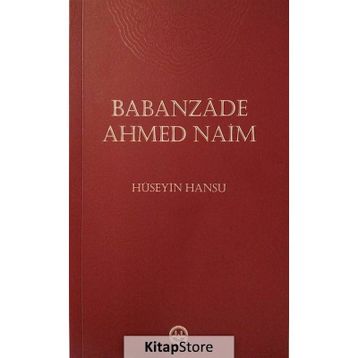 Babanzade Ahmed Naim - Hüseyin Hansu