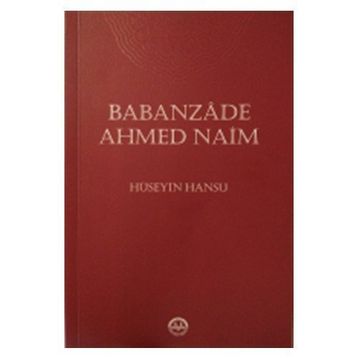 Babanzade Ahmed Naim - Hüseyin Hansu