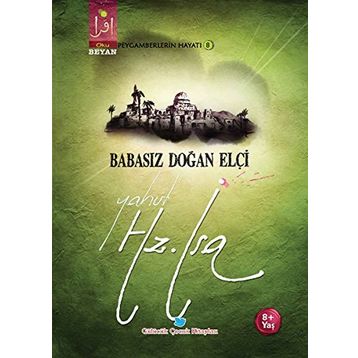 Babasız Doğan Elçi Yahut Hz. İsa - Osman Koca