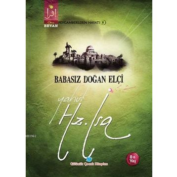 Babasız Doğan Elçi Yahut Hz. İsa - Osman Koca