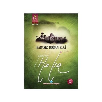 Babasız Doğan Elçi Yahut Hz. İsa - Osman Koca