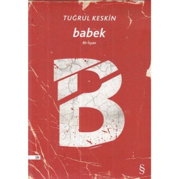 BABEK BIR İSYAN - TUĞRUL KESKIN