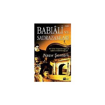 BABIALI VE SADRAZAMLARI - NAZIR ŞENTÜRK
