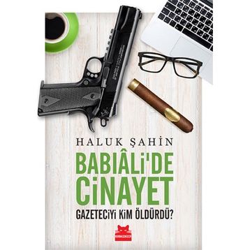 Babıali’de Cinayet - Haluk Şahin