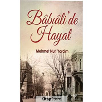 Babıali’de Hayat - Mehmet Nuri Yardım