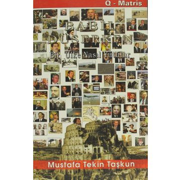BABIL DÜŞERKEN BIR ÜLKE NASIL YUTULUR - MUSTAFA TEKIN TAŞKUN