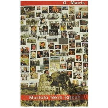 BABIL DÜŞERKEN BIR ÜLKE NASIL YUTULUR - MUSTAFA TEKIN TAŞKUN