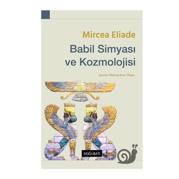 BABIL SIMYASI VE KOZMOLOJISI - MIRCAE ELIADE