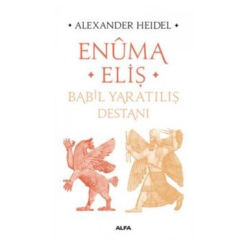 Babil Yaratılış Destanı - Enuma Eliş