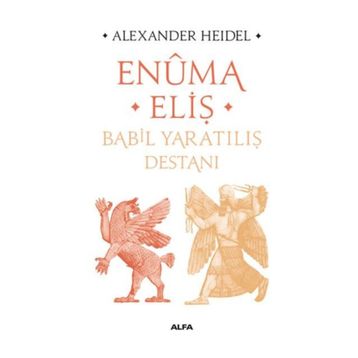 Babil Yaratılış Destanı - Enuma Eliş