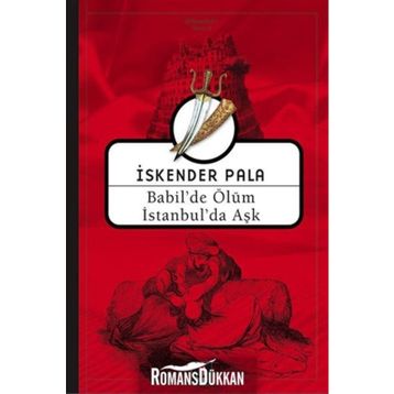 BABILDE ÖLÜM İSTANBULDA AŞK - İSKENDER PALA