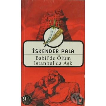 BABILDE ÖLÜM İSTANBULDA AŞK - İSKENDER PALA