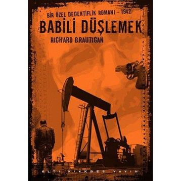 Babili Düşlemek - Richard Brautigan