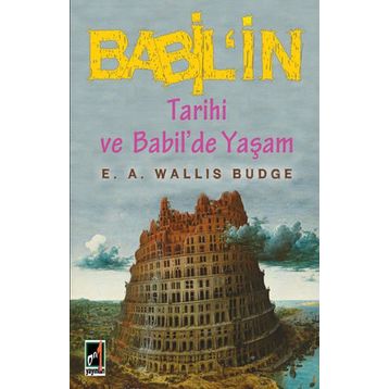 Babil’in Tarihi ve Babil’de Yaşam - E. A. Wallis Budge