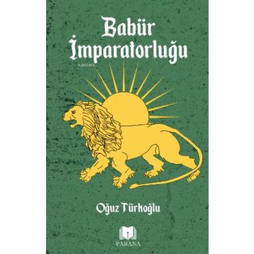 Babür İmparatorluğu - Oğuz Türkoğlu