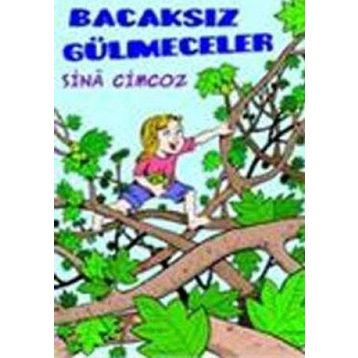 BACAKSIZ GÜLMECELER - SINA CIMCOZ