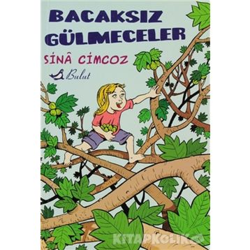 BACAKSIZ GÜLMECELER - SINA CIMCOZ