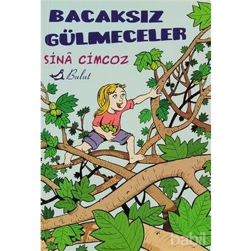 BACAKSIZ GÜLMECELER - SINA CIMCOZ