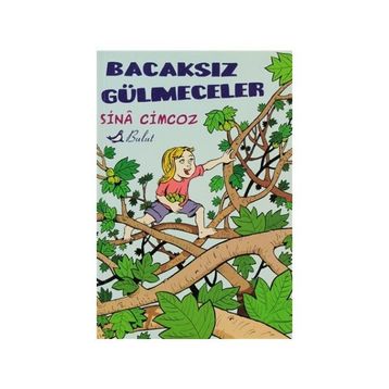 BACAKSIZ GÜLMECELER - SINA CIMCOZ