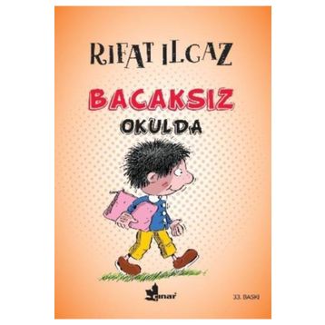 BACAKSIZ OKULDA - RIFAT ILGAZ
