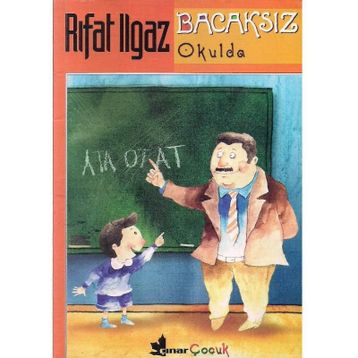 BACAKSIZ OKULDA - RIFAT ILGAZ