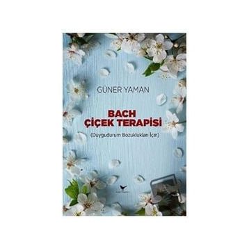 Bach Çiçek Terapisi - Güner Yaman