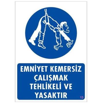Badem10 25 35 cm Emniyet Kemersiz Çalışmak Yasaktır Uyarı İkaz Levhası