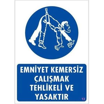 Badem10 25 35 cm Emniyet Kemersiz Çalışmak Yasaktır Uyarı İkaz Levhası