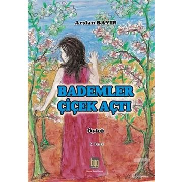 Bademler Çiçek Açtı - Arslan Bayır