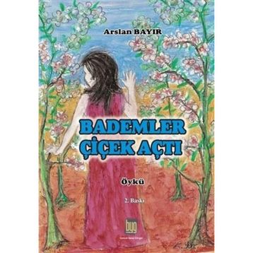 Bademler Çiçek Açtı - Arslan Bayır