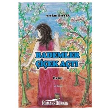 Bademler Çiçek Açtı - Arslan Bayır