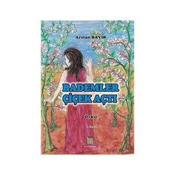 Bademler Çiçek Açtı - Arslan Bayır