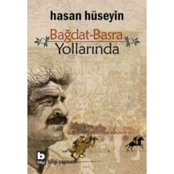 Bağdat Basra Yollarında - Hasan Hüseyin Korkmazgil